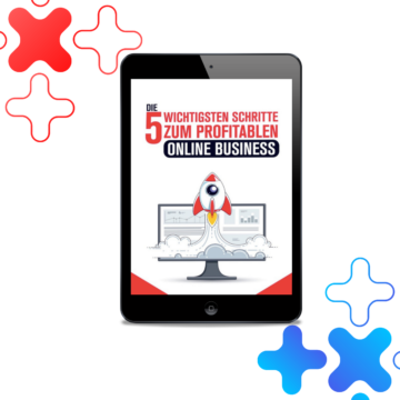5 Wichtigsten Schritte zum Profitablen Online Business eBook